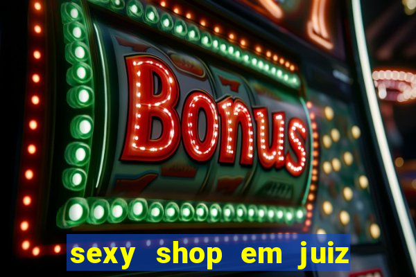 sexy shop em juiz de fora